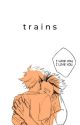 Trains | bokuhina by buttmunchkin