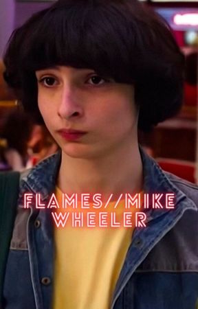 Flames//Mike Wheeler by finnxwh