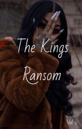 The Kings Ransom by VAMPIRE_girl_36