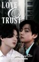 Love and Trust? || Taekook || ✓ by BabyTaeBear95