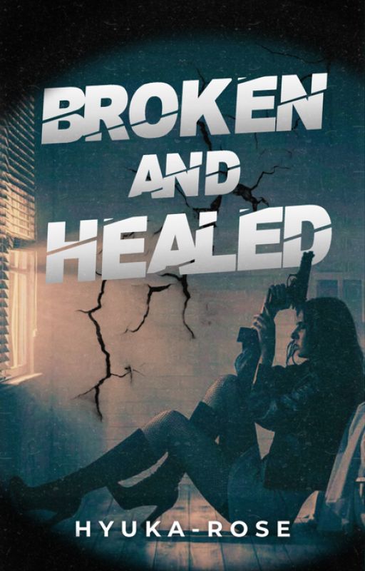 Broken and Healed ✔ by -SUNNYKAI