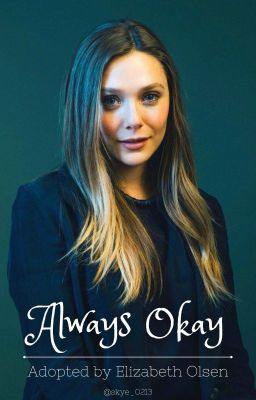 Always Okay | (Adopted By Elizabeth Olsen) cover