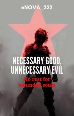 Necessary Good, Unnecessary Evil | No rest For Wounded Souls  [Bucky Barnes] cover