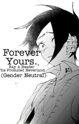 Forever Yours. A Ray x reader  cover