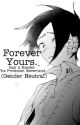 Forever Yours. A Ray x reader  by KinokoStories