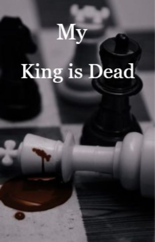 My King Is Dead by Blueberry13696