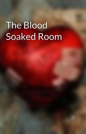 The Blood Soaked Room by DrakenTheKraken