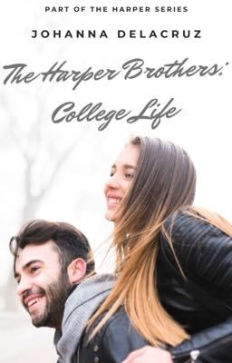 The Harper Brothers: College Life (Wattpad Version) cover