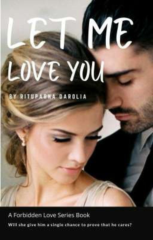 Let Me Love You (Forbidden Love Series Book 7) by Rituparnadarolia