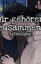 Wir gehören zusammen!(Beta&Alpha) by nonameblack98