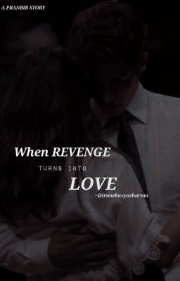 When revenge turns into love ✔️ cover