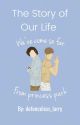 The Story of Our Life by defenceless_larry