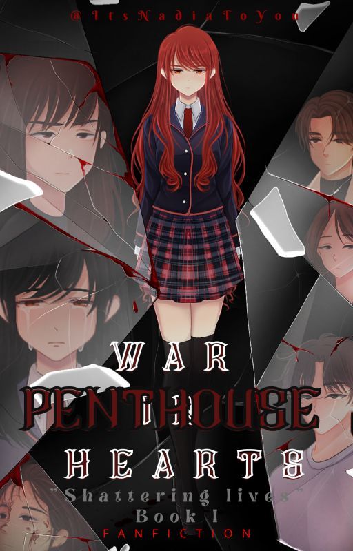 The Penthouse War In Heart FanFiction by ItsNadiaToYou