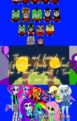 Thomas and friends x Equestria Girls a wheel for a another part 2 Two world one  cover