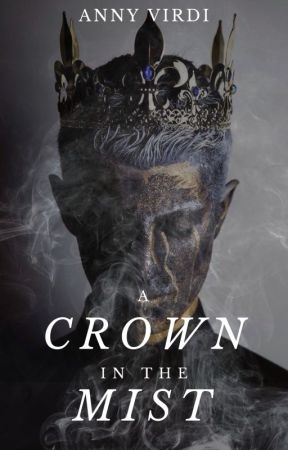 A Crown in The Mist: Book 2 by AnnyVirdi