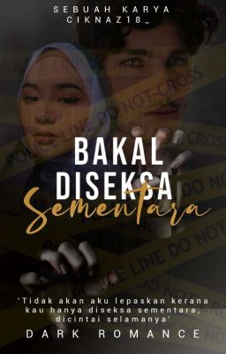 BAKAL DISEKSA SEMENTARA (C)✔ cover