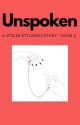 Unspoken - Book 2 - S.S. by OneandOnlyElla