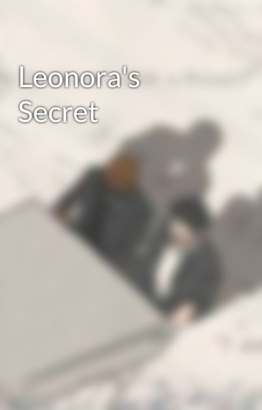 Leonora's Secret by Lady-Chaos