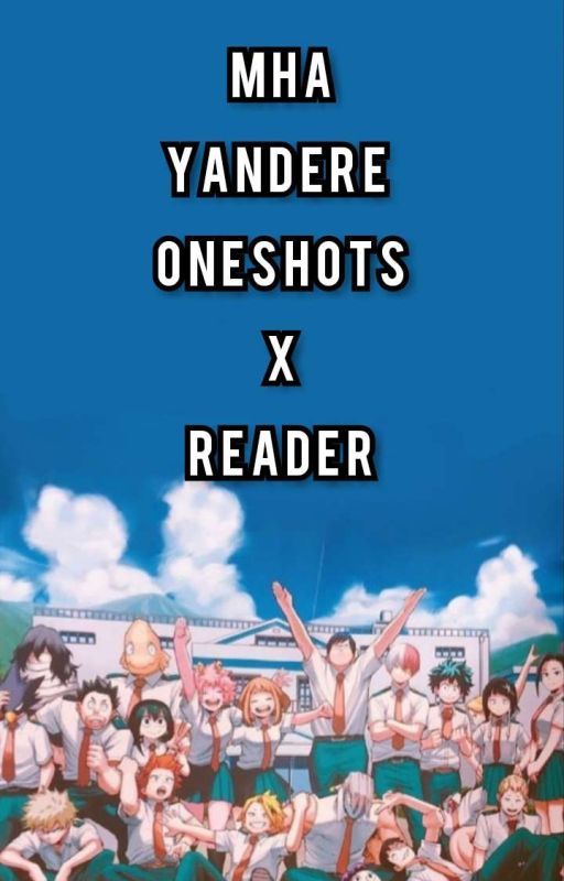 Yandere MHA x reader one shots by whatjust134