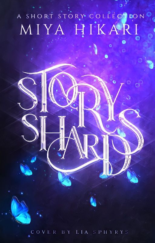 Story Shards | ✓ by MiyaHikari