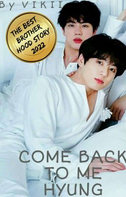 COME BACK TO ME HYUNG|| JINKOOK ✅ cover