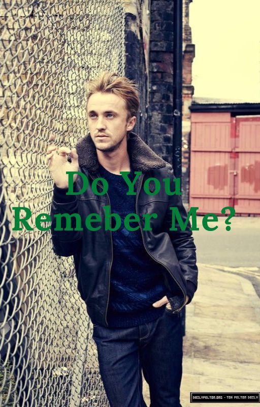 Do You Remember Me? (Tom Felton x Reader fan fiction) by GracieGrace8000