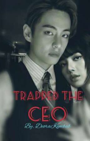 Trapped The CEO ( TAELICE) Tamat by DeoraKimbab