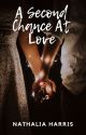 A Second Chance At Love by NathaliaHarris2