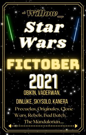 SW: Fictober 2021 by -Willow_