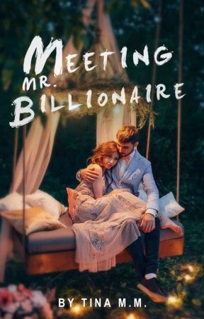 Meeting Mr. Billionaire #Wattys2020 #The2019Awards  by angelprincess24