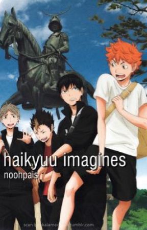 haikyuu imagines by noohpais