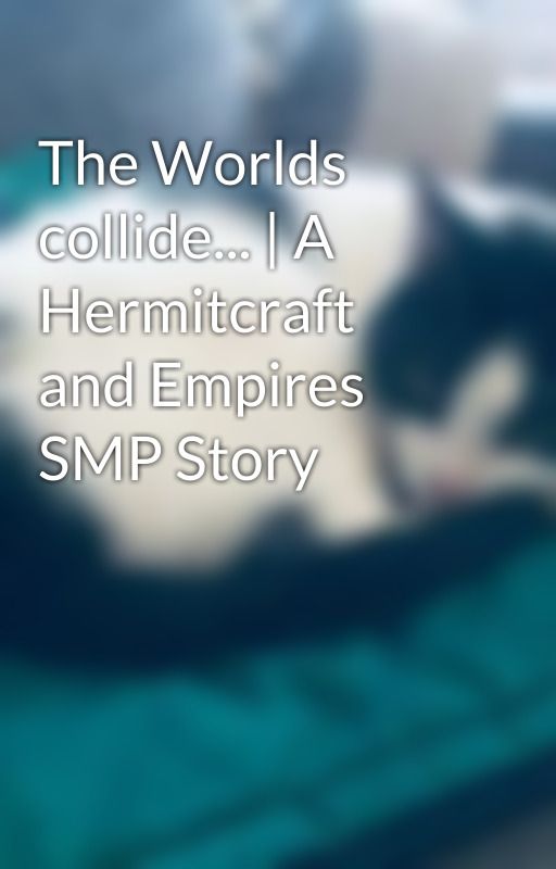 The Worlds collide... | A Hermitcraft and Empires SMP Story by Crafty_JoeBoB