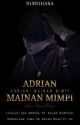 ADRIAN : MAINAN MIMPI by nurvihara