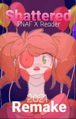 Shattered (FNAF X Animatronic! Reader) (Remake) cover