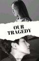 Our Tragedy | BaekYeon by baektae6954