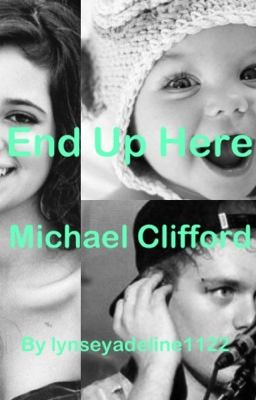 End Up Here ||michael.clifford|| cover