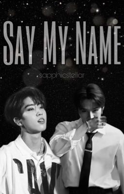 Say My Name | A Minsung Fan-Fiction cover