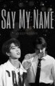 Say My Name | A Minsung Fan-Fiction by sapphicstellar