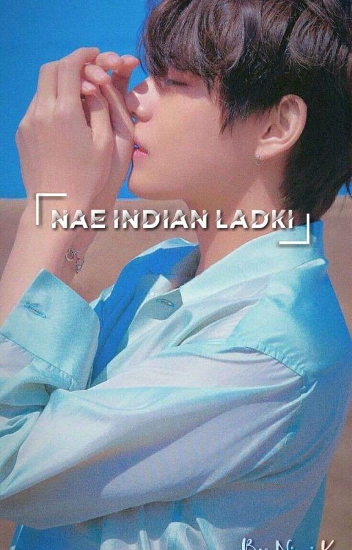 Nae Indian Ladki ✓ | Kth. x Reader | by storiesnimi