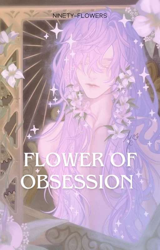 FLOWER OF OBSESSION [BL] by ninety-flowers