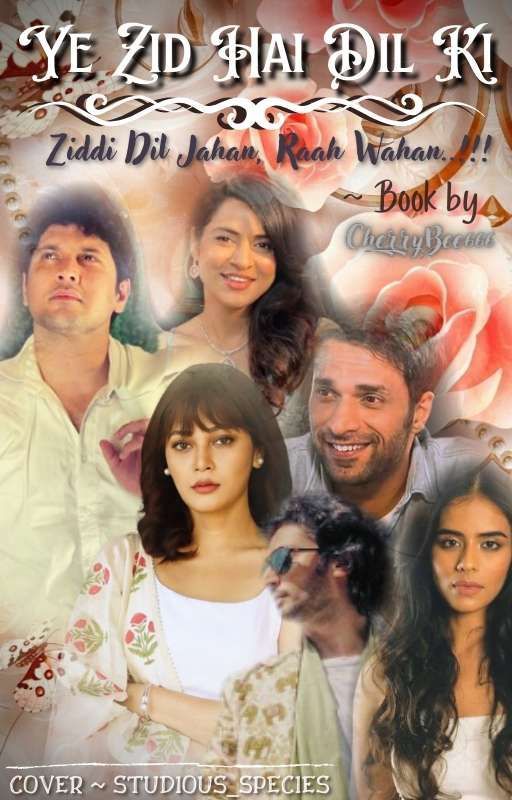 YEH ZID HAI DIL KI (COMPLETED) by CherryBee666