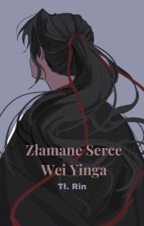 Złamane serce Wei Yinga | Mo Dao Zu Shi | Tł. Rin by _Rin2603_