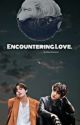 Encountering Love. (TAEKOOK)  by dreamistaekook