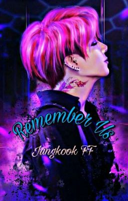 Remember Us |jeon Jungkook FF| cover