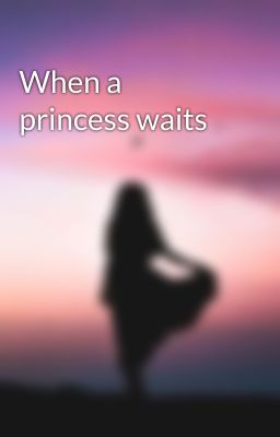 When a princess waits cover