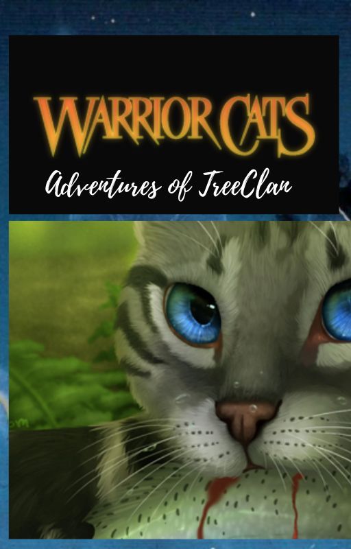 Warriors Adventures of TreeClan  Book # 1 of Fire vs Fire by MashedPotato_Girl234