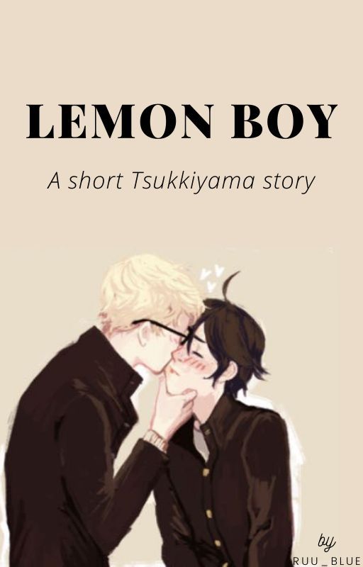 Lemon Boy | Tsukkiyama by Ruu_blue