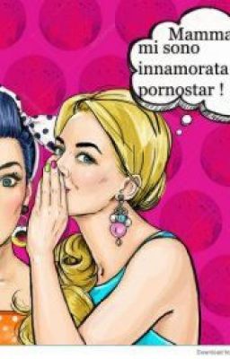 Mamma mi sono innamorata di un pornostar ! cover