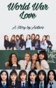 World War Love  (G)I-DLE x Twice x Blackpink x Male Reader by Aidle18