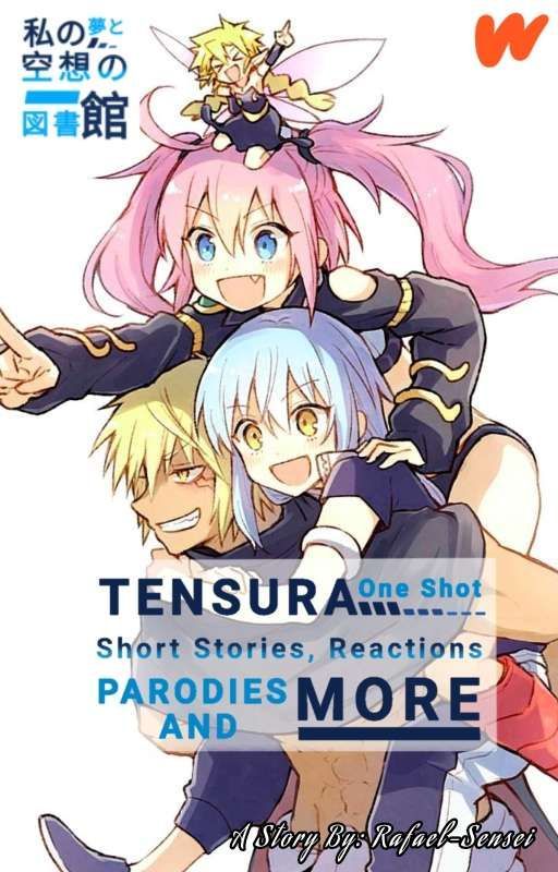 Tensura Reactions, One Shots, Parodies  by Rafael-sensei